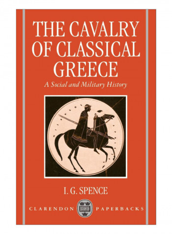 The Cavalry Of Classical Greece Paperback