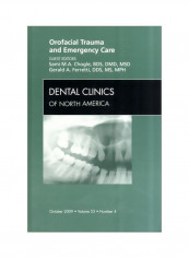 Orofacial Trauma And Emergency Care: Dental Clinics Of North America Volume 53-4 Hardcover