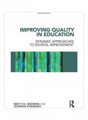 Improving Quality In Education: Dynamic Approaches To School Improvement Paperback