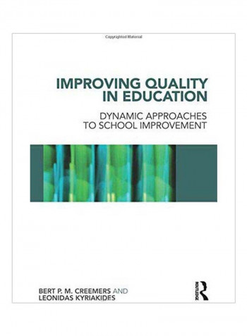 Improving Quality In Education: Dynamic Approaches To School Improvement Paperback