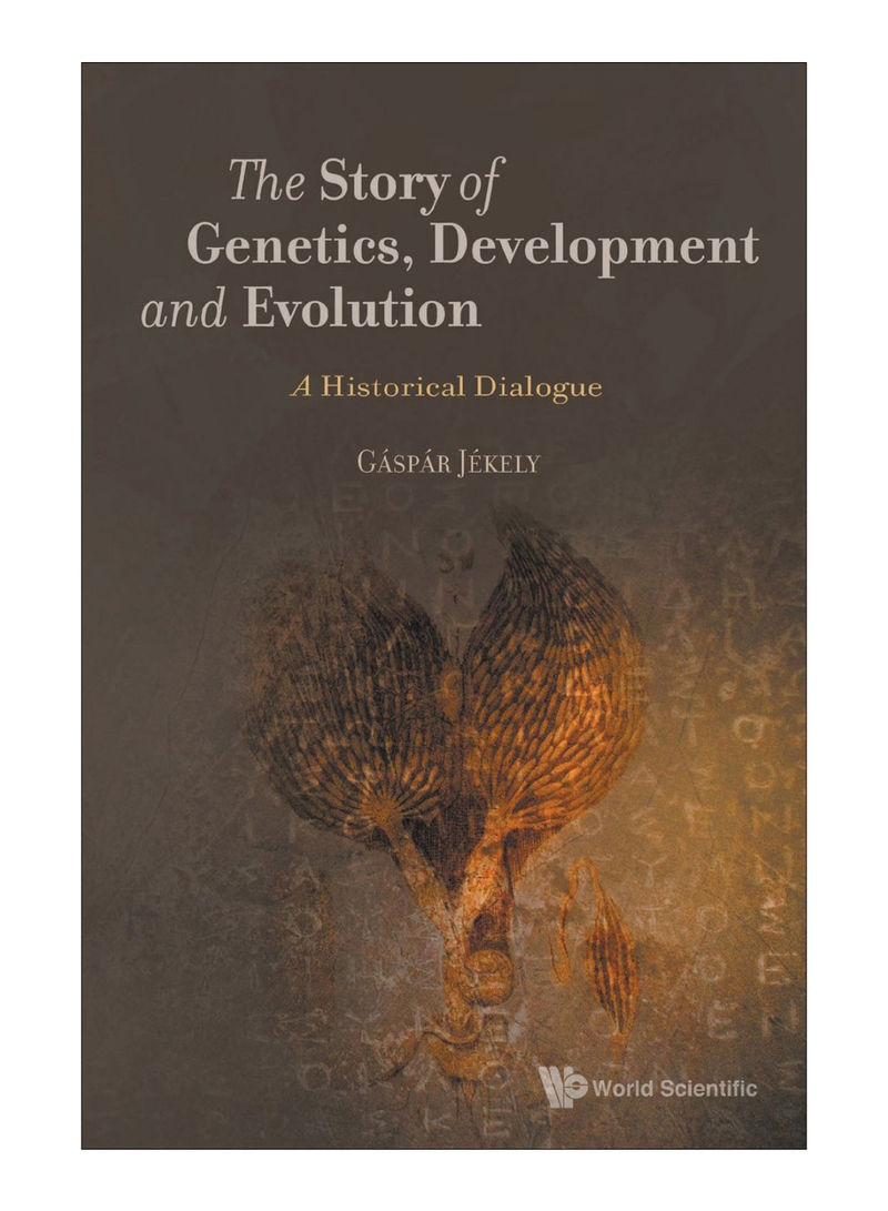 The Story Of Genetics, Development And Evolution Paperback