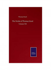 The Works Of Thomas Hood Hardcover English by Thomas Hood