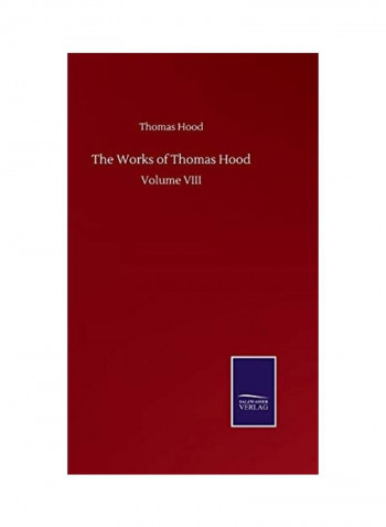 The Works Of Thomas Hood Hardcover English by Thomas Hood