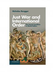 Just War And International Order: The Uncivil Condition In World Politics Hardcover