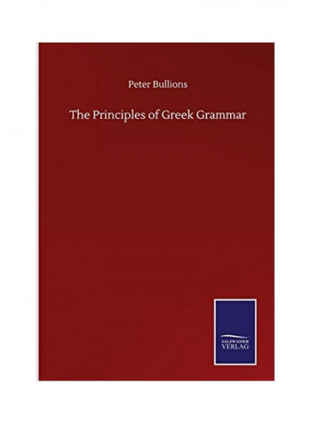 The Principles of Greek Grammar Hardcover English by Peter Bullions - 2020