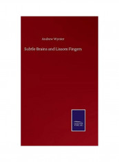 Subtle Brains And Lissom Fingers Hardcover English by Andrew Wynter - 2020