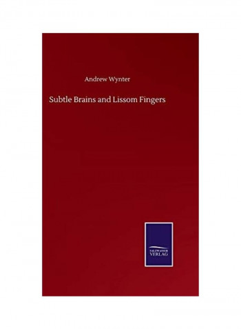 Subtle Brains And Lissom Fingers Hardcover English by Andrew Wynter - 2020