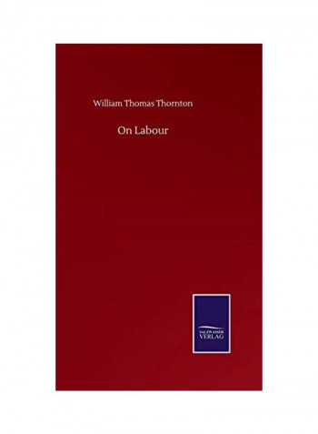 On Labour Hardcover English by William Thomas Thornton