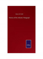 History Of The Atlantic Telegraph Hardcover English by Henry M. Field - 2020