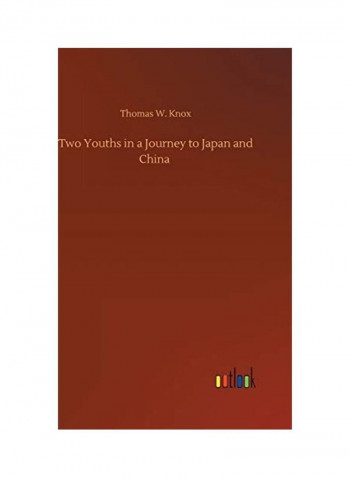Two Youths In A Journey To Japan And China Hardcover English by Thomas W. Knox