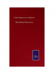 The House We Live In Hardcover English by Parker Sedgwick S. P. Sedgwick - 2020