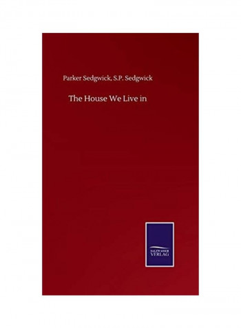 The House We Live In Hardcover English by Parker Sedgwick S. P. Sedgwick - 2020
