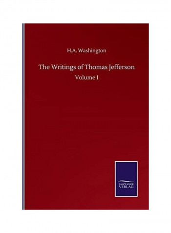 The Writings Of Thomas Jefferson: Volume I Paperback English by H. A. Washington