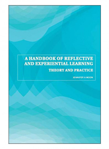 A Handbook Of Reflective And Experiential Learning Paperback 1st Edition