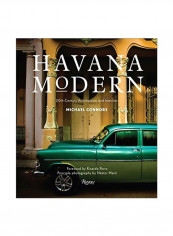 Havana Modern: 20th-Century Architecture And Interiors Hardcover