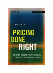Pricing Done Right: The Pricing Framework Proven Successful by the World's Most Profitable Companies Hardcover