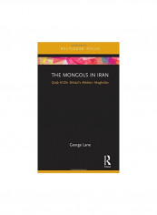 The Mongols In Iran: Qutb Al-din Shirazi's Akhbar-i Moghulan Hardcover