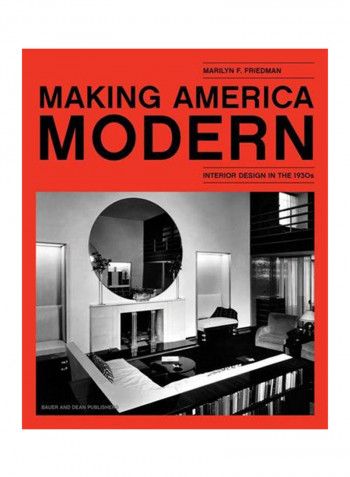 Making America Modern: Interior Design In The 1930S Hardcover
