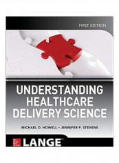 Understanding Healthcare Delivery Science Paperback English by Michael Howell