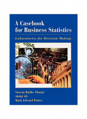 A Casebook for Business Statistics: Laboratories for Decision Making Paperback