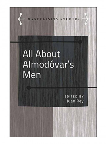 All About Almodovar'S Men Hardcover New Edition