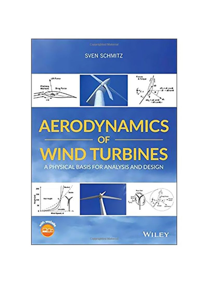 Aerodynamics Of Wind Turbines: A Physical Basis For Analysis And Design Paperback