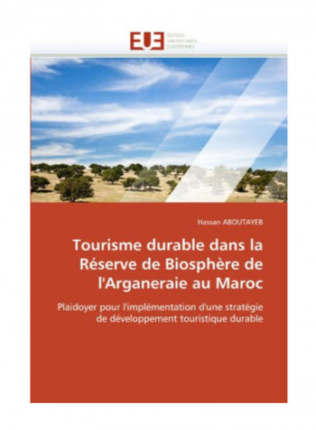 Tourisme Durable Dans La Reserve De Biosphere De L'Arganeraie Au Maroc Paperback