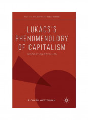 Lukács's Phenomenology Of Capitalism: Reification Revalued Hardcover
