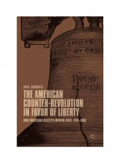 The American Counter-Revolution In Favor Of Liberty Hardcover English by Ivan Jankovic