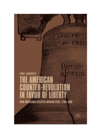 The American Counter-Revolution In Favor Of Liberty Hardcover English by Ivan Jankovic