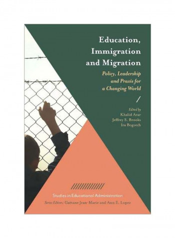Education, Immigration And Migration: Policy, Leadership And Praxis For A Changing World Hardcover