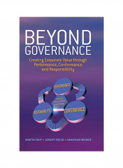 Beyond Governance: Creating Corporate Value Through Performance, Conformance And Responsibility Hardcover