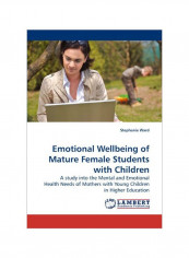 Emotional Wellbeing Of Mature Female Students With Children Paperback