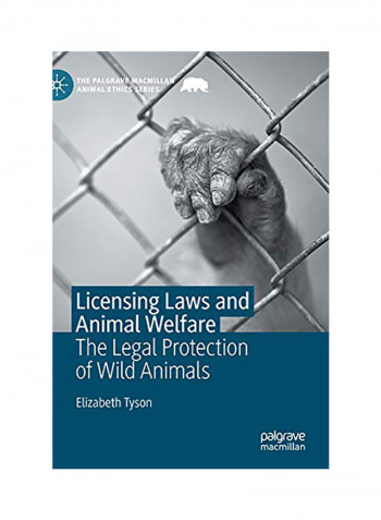 Licensing Laws And Animal Welfare: The Legal Protection Of Wild Animals Hardcover