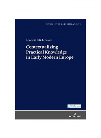 Contextualizing Practical Knowledge In Early Modern Europe Hardcover