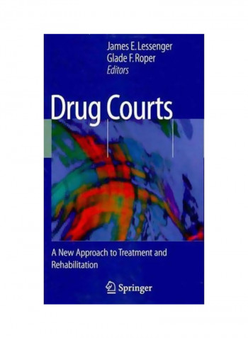 Drug Courts: A New Approach To Treatment And Rehabilitation Paperback