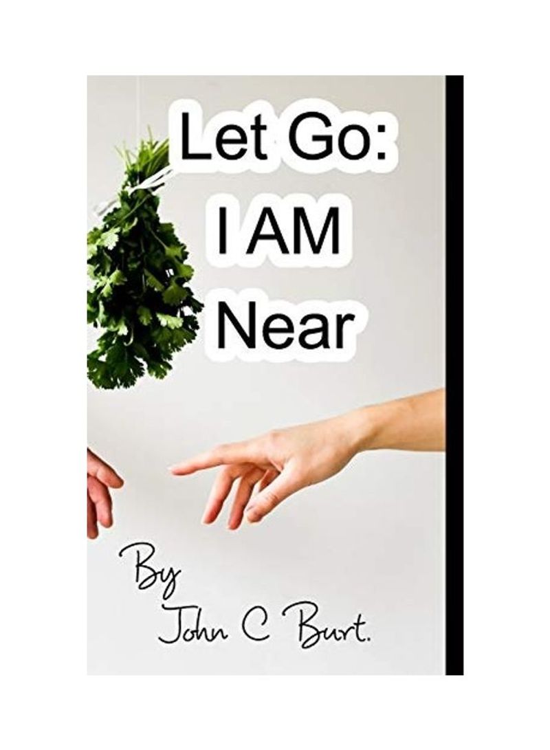 Let Go: I Am Near. Hardcover