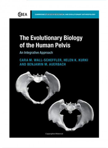 The Evolutionary Biology Of The Human Pelvis: An Integrative Approach Hardcover 1