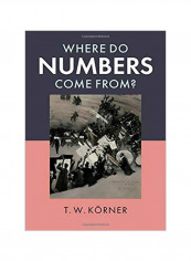 Where Do Numbers Come From? Hardcover