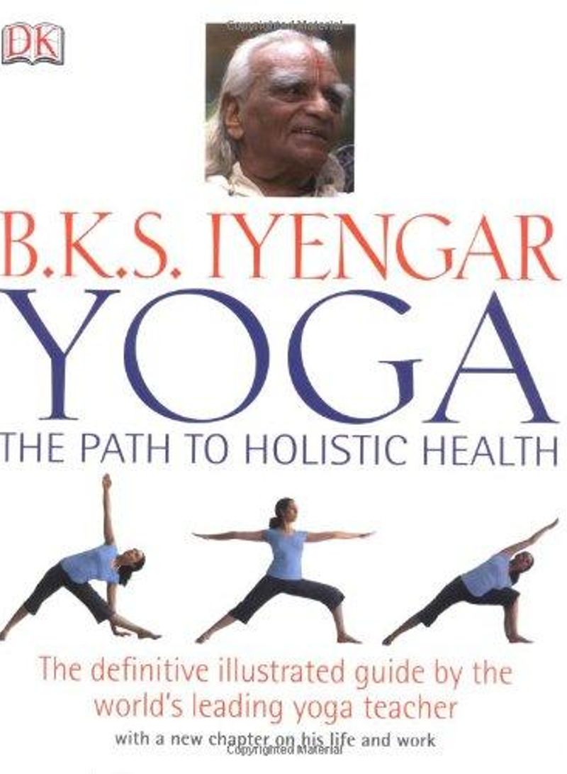 B.K.S Iyengar Yoga the Path to Holistic Health - Hardcover 2001 Edition