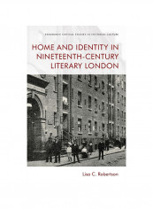 Home And Identity In Nineteenth-century Literary London Hardcover English by Lisa C. Robertson - 2020