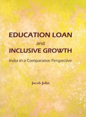 Education Loan and Inclusive Growth: India in a Comparative Perspective Hardcover English by Jacob John