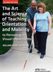 The Art And Science Of Teaching Orientation And Mobility To Persons With Visual Impairments Paperback English by William Henry Jacobson