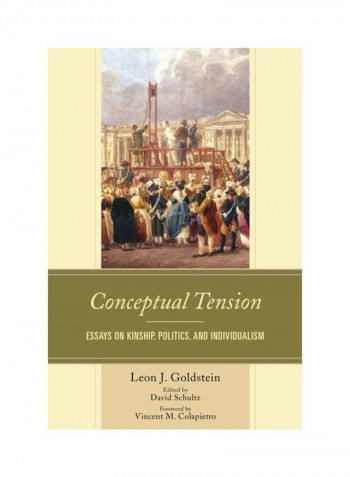 Conceptual Tension: Essays On Kinship, Politics, And Individualism Hardcover
