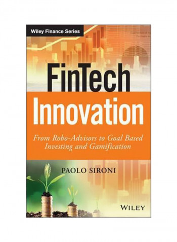 Fintech Innovation: From Robo-Advisors To Goal Based Investing And Gamification Hardcover