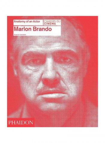 Marlon Brando: Anatomy Of An Actor Hardcover