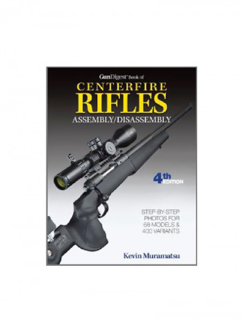 Gun Digest Book Of: Centerfire Rifles Assembly/Disassembly Paperback 4