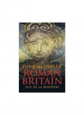 The Real Lives Of Roman Britain Hardcover English by Guy De La Bedoyere - 28/Jul/15