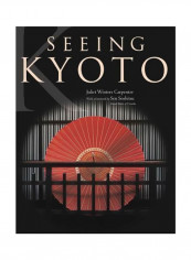 Seeing Kyoto Hardcover English by Juliet Winters Carpenter - 15/Oct/12