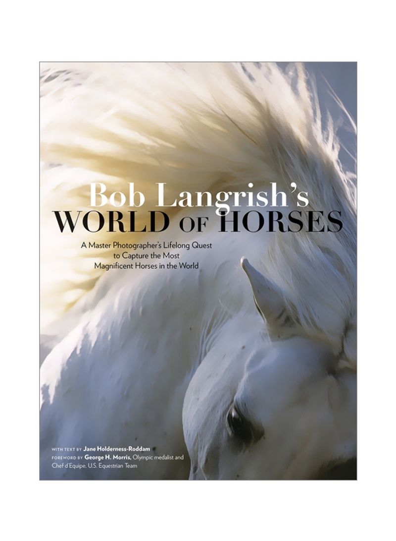 Bob Langrishs World Of Horses Hardcover English by Photographs by Bob Langrish - 12/Oct/18